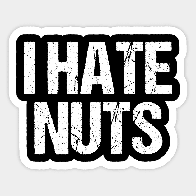 I Hate Nuts Sticker by epiclovedesigns